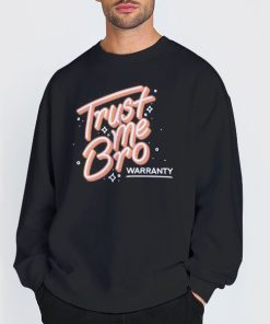 Sweatshirt Black Trust Me Bro Warranty