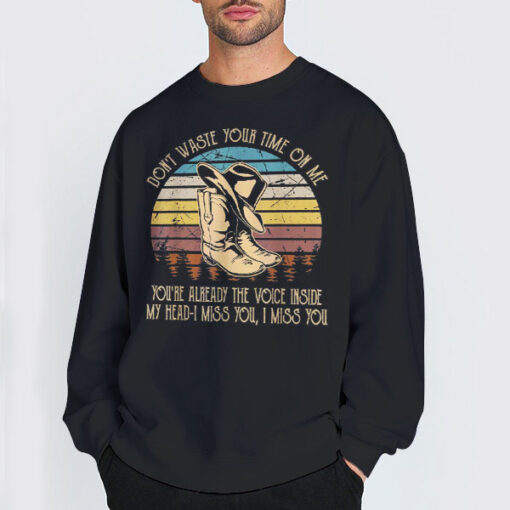 Sweatshirt Black Vintage Sunset Boots Hat Don'T Waste Your Time on Me