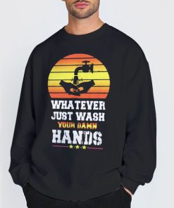 Whatever Wash Your Hands Sweatshirt