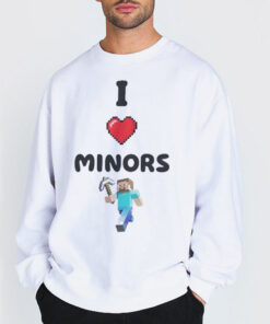 Sweatshirt white Funny Cute I Love Minors Minecraft