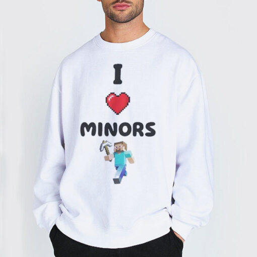 Sweatshirt white Funny Cute I Love Minors Minecraft