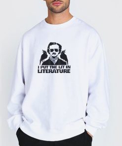 Sweatshirt white I Put the Lit in Literature Edgar Allan Poe Shirt