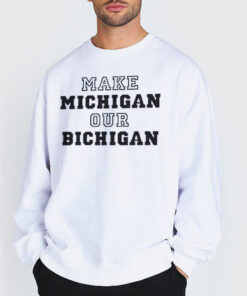 Sweatshirt white Make Michigan Our Bichigan