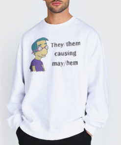 Milhouse Van Houten They Them Causing Mayhem Shirt 4 Sweatshirt white Milhouse Van Houten They Them Causing Mayhem