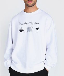 Plan for the Day Coffee Work Wine Sweatshirt
