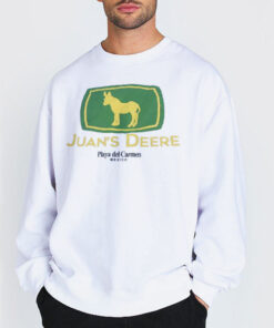 Playa Del Carmen Mexico Juan Deere Shirt 6 Sweatshirt white Playa Del Carmen Mexico Juan Deere