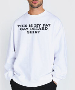 Sweatshirt white This Is My Gay Fat Retard