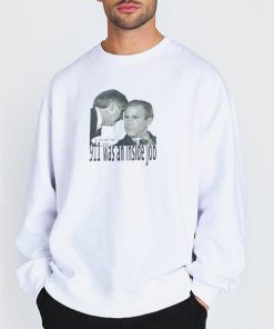 Sweatshirt white Vintage Was an Inside Job George Bush Did 911 T Shirt