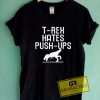 T Rex Hates PushUps Tee Shirts