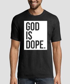 T shirt Black Christian Faith Believer God Is Dope Sweatshirt