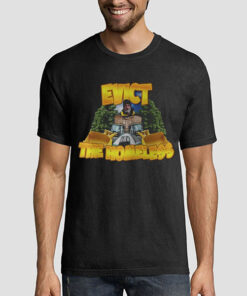 Funny Art Evict the Homeless Shirt