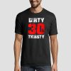 Funny Dirty 30 Shirts