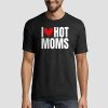 Funny I Heart Hot Moms Shirt