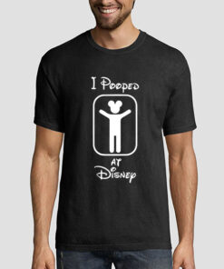 Funny I Pooped at Disney Shirt