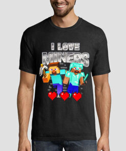 Funny Minecraft I Love Miners Shirt