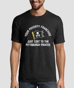 Just Lost to the Pittsburgh Pirates 2023 Poverty Franchise Shirt