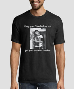 Keep Your Friends Close but Ricky Lafleur Shirts