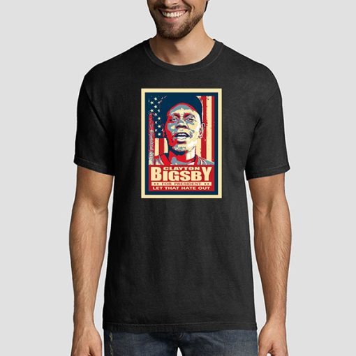 Let That Hate out Clayton Bigsby Shirt