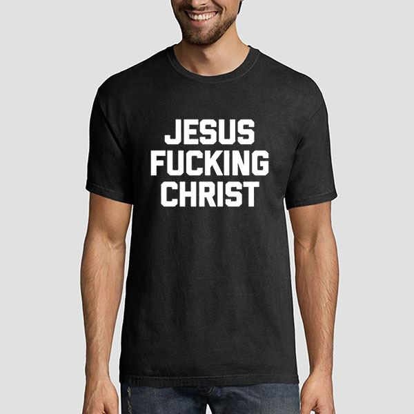 Lettering Logo Jesus Fucking Christ Shirt 1 Lettering Logo Jesus Fucking Christ Shirt