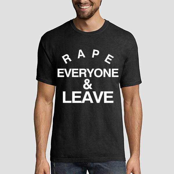 Logo Letter Rape Everyone and Leave Shirt 1 Logo Letter Rape Everyone and Leave Shirt