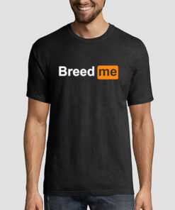 Parody Porn Hub Logo Breed Me Shirt