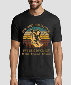Vintage Sunset Boots Hat Don'T Waste Your Time on Me Shirt