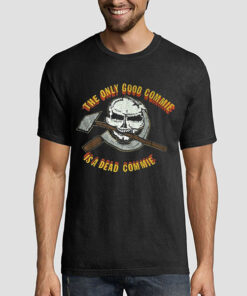 Vintage the Only Good Commie Is a Dead Commie Shirt