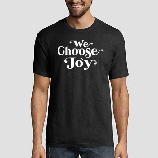 T shirt Black We Choose Joy Sweatshirt