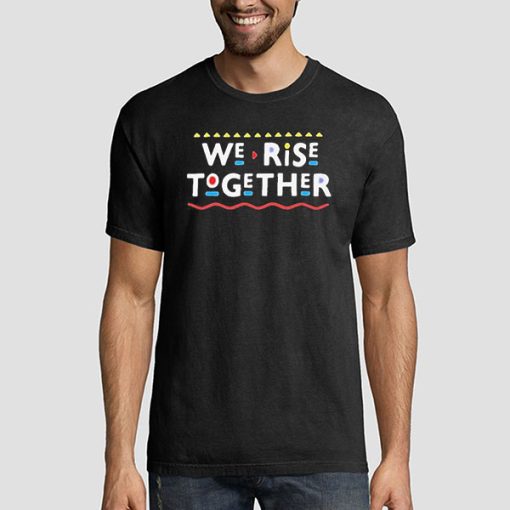 T shirt Black We Rise Together Shirt