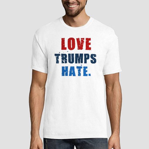 T shirt White Anti Trump Love Trumps Hate Sweatshirt