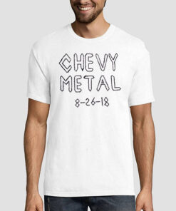 Funny Inscription Logo 8 26 18 Chevy Metal Shirt