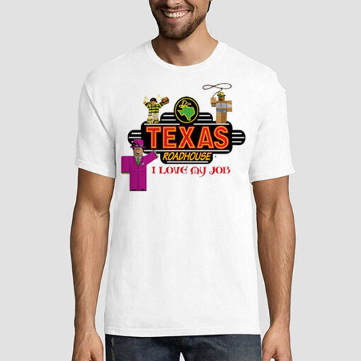 Funny Lego Texas Roadhouse I Love My Job Shirts - graphicteestore