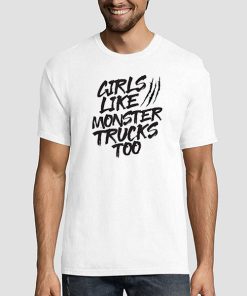 Girls like Monster Truks Too Grave Digger Shirt