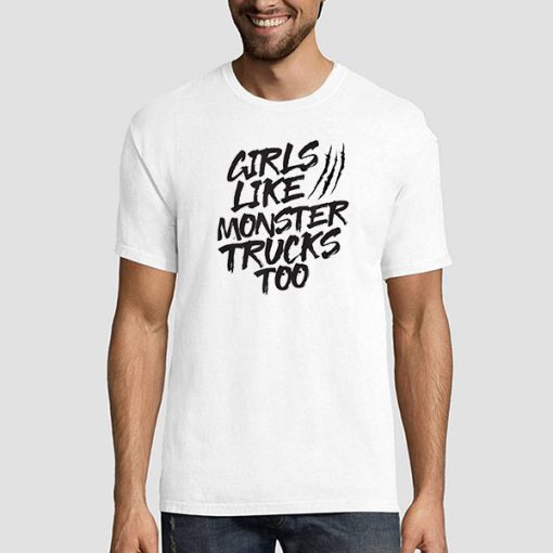 Girls like Monster Truks Too Grave Digger Shirt