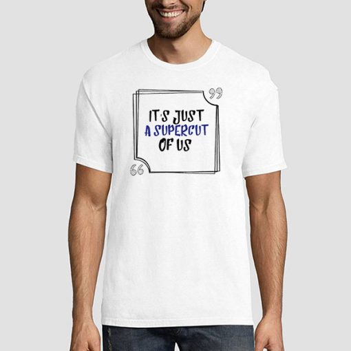 It's Just A Lorde Supercut Shirt