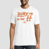Letter Bury Me in the H Shirt