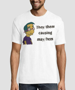 Milhouse Van Houten They Them Causing Mayhem Shirt