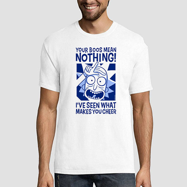 Rick Sanchez Your Boos Mean Nothing Shirt 1 Rick Sanchez Your Boos Mean Nothing Shirt