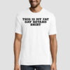 This Is My Gay Fat Retard Shirt 7 This Is My Gay Fat Retard Shirt