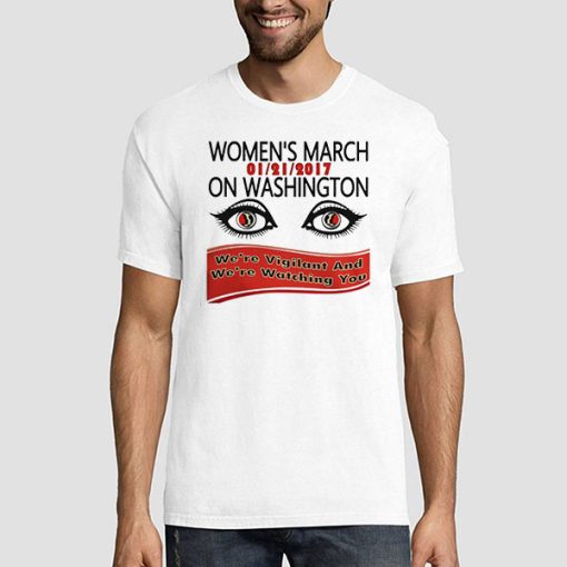 T shirt White We're Vigilant and We're Watching You Womens March Sweatshirt
