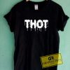 Thot Melted Font Tee Shirts