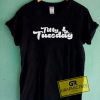 Titty Tuesday Tee Shirts