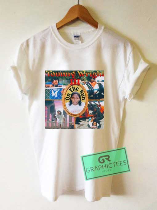 Tommy Wright III On The Run T Shirt 1 Tommy Wright III On The Run T Shirt
