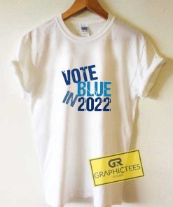 Vote Blue In 2022 Parody Tee Shirts