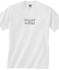 Welcome Happy Valley Shirt