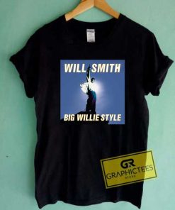 Will Smith Big Willie Style T Shirt