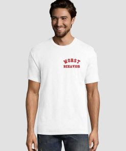 Worst Behavior Graphic Tee Shirts