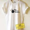 Your Butt Is Bomb Tee Shirts