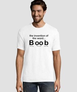 official-the-invention-of-the-word-boob-shirt-Shirt